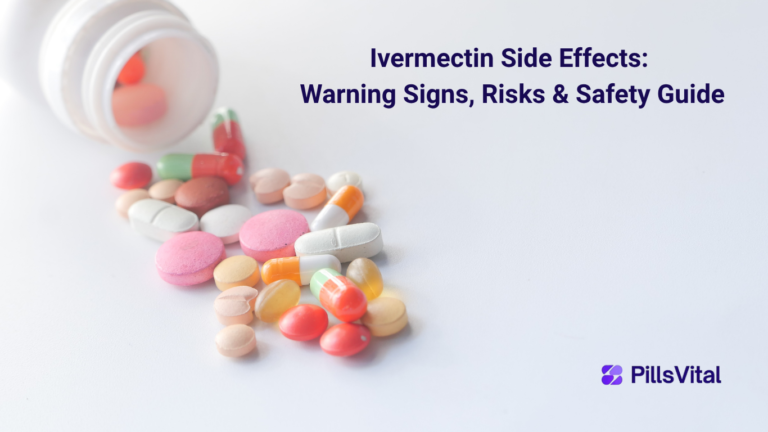 Ivermectin Side Effects: Warning Signs, Risks & Safety Guide